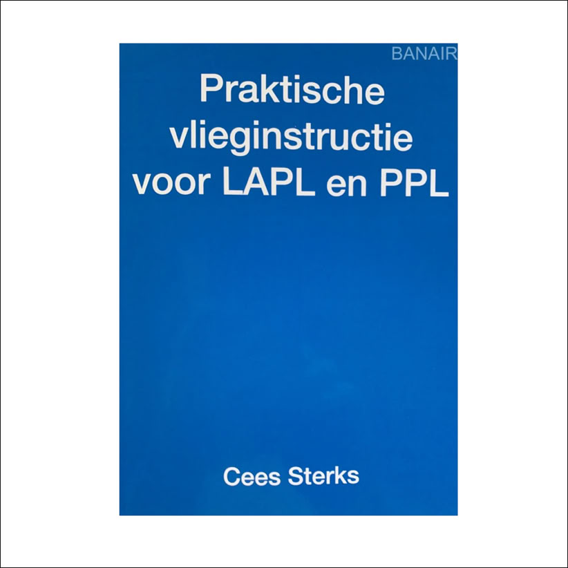 Blauwe boekomslag met de tekst "Praktische vlieginstructie voor LAPL en PPL" en "Cees Sterks".